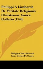 Philippi A Limborch De Veritate Religionis Christianae Amica Collatio (1740)