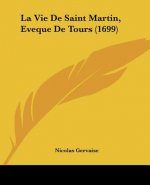 La Vie De Saint Martin, Eveque De Tours (1699)