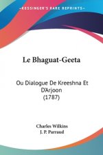 Le Bhaguat-Geeta: Ou Dialogue De Kreeshna Et D'Arjoon (1787)