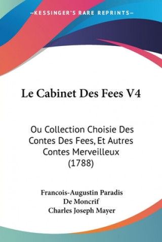 Le Cabinet Des Fees V4: Ou Collection Choisie Des Contes Des Fees, Et Autres Contes Merveilleux (1788)