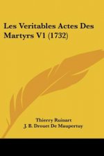 Les Veritables Actes Des Martyrs V1 (1732)