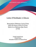 Lettre D'Alcibiade A Glicere: Bouquetiere D'Athenes, Suivie D'Une Lettre De Venus A Paris, Et D'Une Epitre A La Maitresse Que J'Aurai (1764)