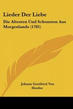 Lieder Der Liebe: Die Altesten Und Schonsten Aus Morgenlande (1781)