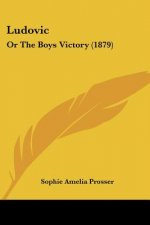 Ludovic: Or The Boys Victory (1879)