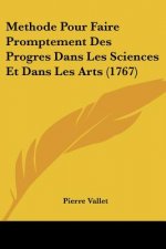 Methode Pour Faire Promptement Des Progres Dans Les Sciences Et Dans Les Arts (1767)
