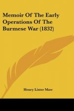 Memoir Of The Early Operations Of The Burmese War (1832)