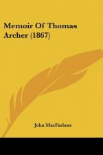 Memoir Of Thomas Archer (1867)