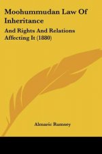 Moohummudan Law Of Inheritance: And Rights And Relations Affecting It (1880)