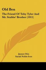 Old Ben: The Friend Of Toby Tyler And Mr. Stubbs' Brother (1911)