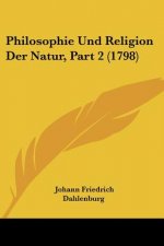 Philosophie Und Religion Der Natur, Part 2 (1798)