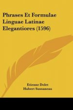Phrases Et Formulae Linguae Latinae Elegantiores (1596)