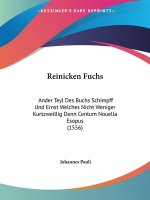 Reinicken Fuchs: Ander Teyl Des Buchs Schimpff Und Ernst Welches Nicht Weniger Kurtzweillig Denn Centum Nouella Esopus (1556)