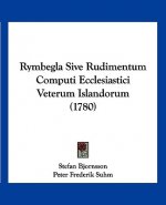 Rymbegla Sive Rudimentum Computi Ecclesiastici Veterum Islandorum (1780)