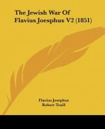 The Jewish War Of Flavius Joesphus V2 (1851)