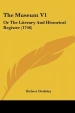 The Museum V1: Or The Literary And Historical Register (1746)