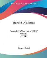 Trattato Di Musica: Secondo La Vera Scienza Dell' Armonia (1754)