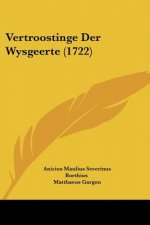 Vertroostinge Der Wysgeerte (1722)