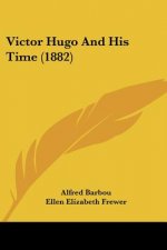 Victor Hugo And His Time (1882)