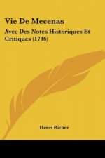 Vie De Mecenas: Avec Des Notes Historiques Et Critiques (1746)