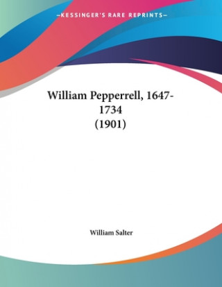 William Pepperrell, 1647-1734 (1901)