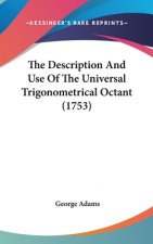 The Description and Use of the Universal Trigonometrical Octant (1753)