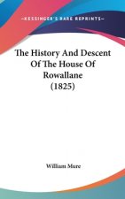 The History And Descent Of The House Of Rowallane (1825)