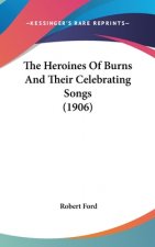 The Heroines of Burns and Their Celebrating Songs (1906)