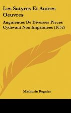 Les Satyres Et Autres Oeuvres: Augmentes de Diverses Pieces Cydevant Non Imprimees (1652)