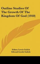 Outline Studies of the Growth of the Kingdom of God (1910)