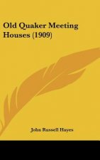 Old Quaker Meeting Houses (1909)