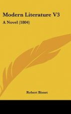 Modern Literature V3: A Novel (1804)