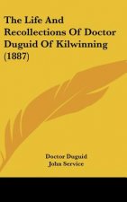 The Life and Recollections of Doctor Duguid of Kilwinning (1887)