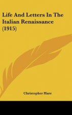 Life and Letters in the Italian Renaissance (1915)