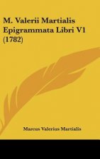 M. Valerii Martialis Epigrammata Libri V1 (1782)