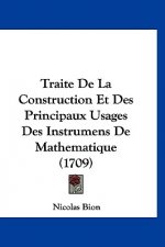 Traite de La Construction Et Des Principaux Usages Des Instrumens de Mathematique (1709)
