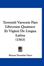 Terrentii Varronis Pars Librorum Quattuor Et Viginti de Lingua Latina (1563)