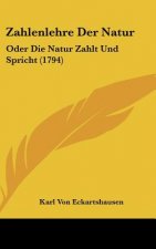 Zahlenlehre Der Natur: Oder Die Natur Zahlt Und Spricht (1794)