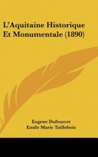 L'Aquitaine Historique Et Monumentale (1890)