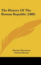 The History Of The Roman Republic (1889)