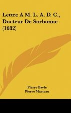 Lettre A M. L. A. D. C., Docteur de Sorbonne (1682)