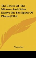 The Tower of the Mirrors and Other Essays on the Spirit of Places (1914)
