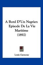 A Bord D'Un Negrier: Episode De La Vie Maritime (1892)