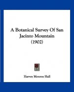 A Botanical Survey Of San Jacinto Mountain (1902)