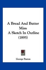 A Bread And Butter Miss: A Sketch In Outline (1895)