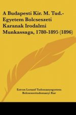 A Budapesti Kir. M. Tud.-Egyetem Bolcseszeti Karanak Irodalmi Munkassaga, 1780-1895 (1896)