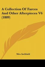 A Collection Of Farces And Other Afterpieces V6 (1809)