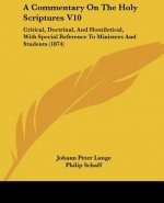 A Commentary On The Holy Scriptures V10: Critical, Doctrinal, And Homiletical, With Special Reference To Ministers And Students (1874)