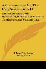 A Commentary On The Holy Scriptures V11: Critical, Doctrinal, And Homiletical, With Special Reference To Ministers And Students (1878)