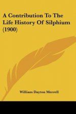 A Contribution To The Life History Of Silphium (1900)