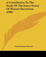 A Contribution To The Study Of The Insect Fauna Of Human Excrement (1900)